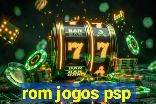 rom jogos psp